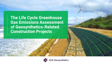 The Life Cycle Greenhouse Gas Emissions Assessment of Geosynthetics-Related Construction Projects